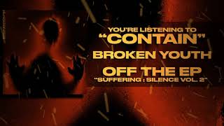 Broken Youth - Contain (Official Stream Video)