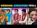      viral wedding atrocities troll  indian marriage kodumaigal  part 2