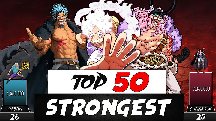 TOP 50 STRONGEST CHARACTERS IN ONE PIECE POWER LEVELS - ONE PIECE