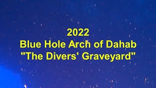 2022 Blue Hole Arch of Dahab Egypt Divers Graveyard  / Divers Cemetary Technical Scuba Dive