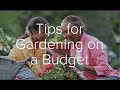 Tips to make gardening dirt cheap