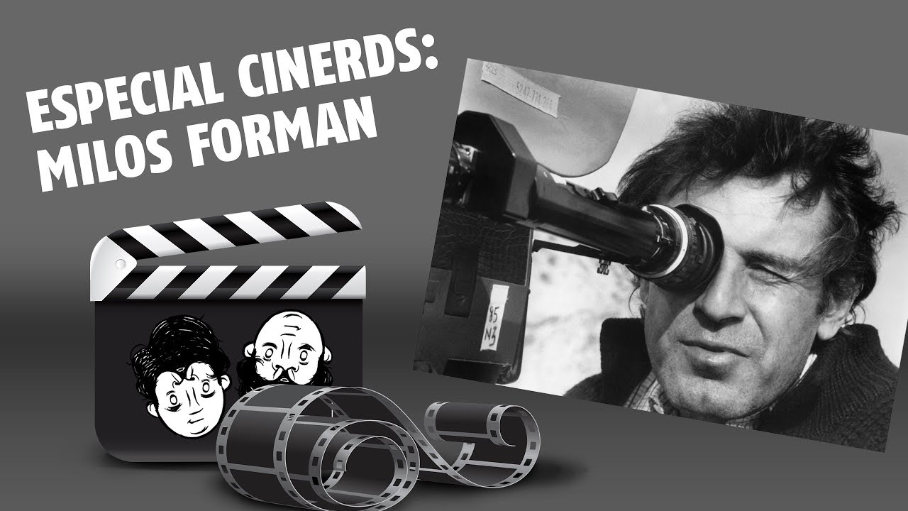 ESPECIAL: MILOS FORMAN - CINERDS