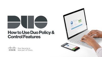 How to Use Duo Policy & Control Features