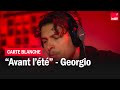 Capture de la vidéo Georgio Chante "Avant L'été", Un Titre Inédit En Carte Blanche