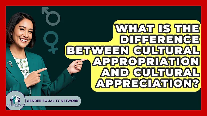 What Is The Difference Between Cultural Appropriation And Cultural Appreciation?