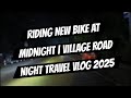Riding New Bike at Midnight | Village Road Night Travel Vlog 2025