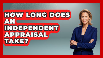 How Long Does An Independent Appraisal Take? - Auto Coverage Explained