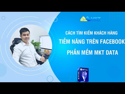 Cách tìm kiếm khách hàng tiềm năng trên facebook | Phần mềm MKT Data