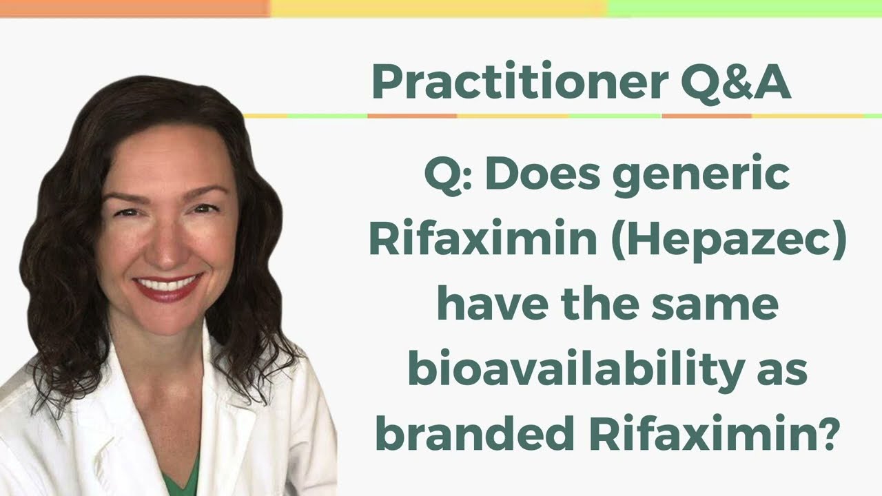 Q&A: Does Generic Rifaximin (Hepazec) Have the Same Bioavailability as Branded Rifaximin?