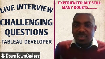 TABLEAU INTERVIEW at GRANULAR LEVEL | IMPORTANT and FREQUENTLY ASKED QUESTIONS | DownTownCoders