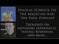 Nikolas Schreck Interviewed on Magic, Initiation & The Gods on '''The Magician and The Fool''