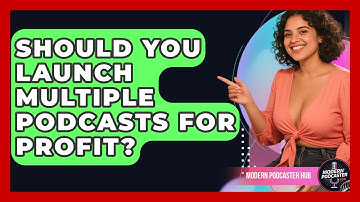 Should You Launch Multiple Podcasts For Profit? - Modern Podcaster Hub
