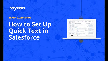 How to Set Up Quick Text in Salesforce