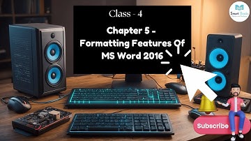 Chapter 5: Formatting Features of MS Word 2016 | Comp Class 4 | Smart Class | Smart Books Publishers