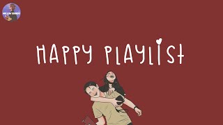 [Playlist] happy playlist 🍰 happy vibe music to make you feel so good ~ feeling happy songs