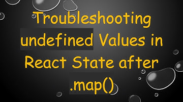 Troubleshooting undefined Values in React State after .map()