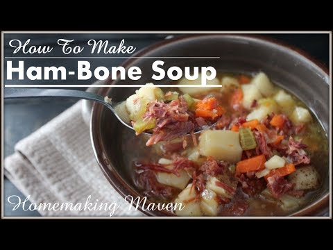 how-to-make-ham-bone-soup---tuesday-july-4