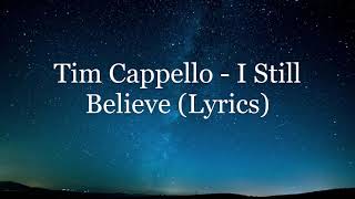 Video thumbnail of "Tim Cappello - I Still Believe (Lyrics HD)"