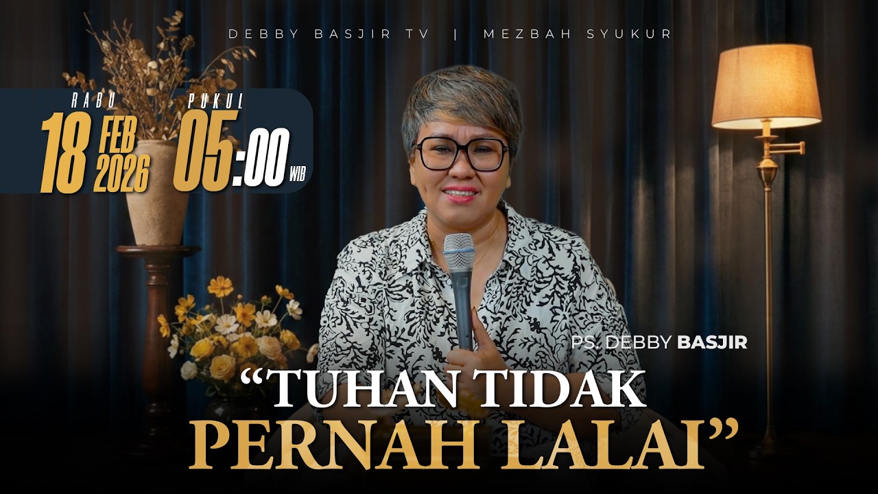 MEZBAH SYUKUR RABU 18 FEB 2026 - PK. 05.00 