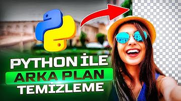 Kısa bir Python koduyla görselin arka planını kaldırın