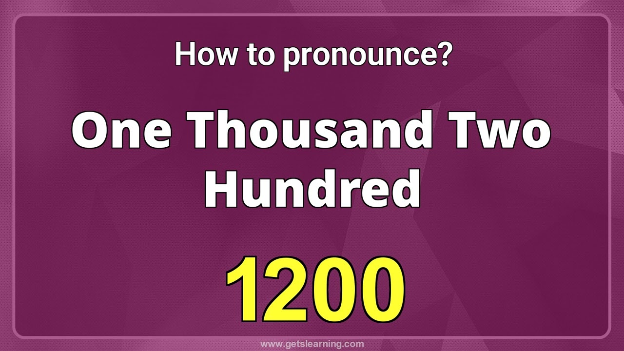 How To Pronounce 1200 In English Correctly YouTube How To Pronounce 1200 In English Correctly YouTube