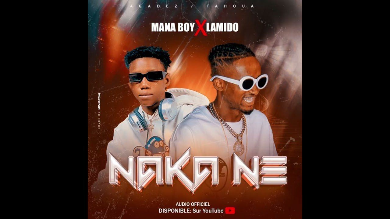 Mana boy ft Lamido music NAKA NAKA NE @barakinaofficiel @mdmofficiel