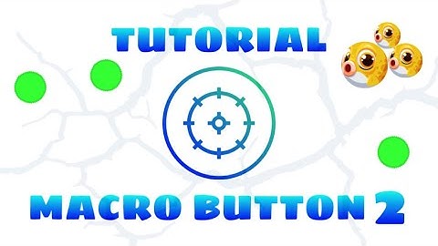 TUTORIAL MACRO BUTTON 2 - HOW TO USE MACRO BUTTON ??? BEST MOD XELAHOT WITH TUTORIAL FOR IOS AGAR.IO