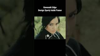 Kawasaki edge design is cool but less popular!! Kawasaki edge design is cool but less popular!!