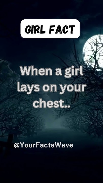 when-a-girl-lays-on-your-chest-shorts-psychologyfacts-youtube
