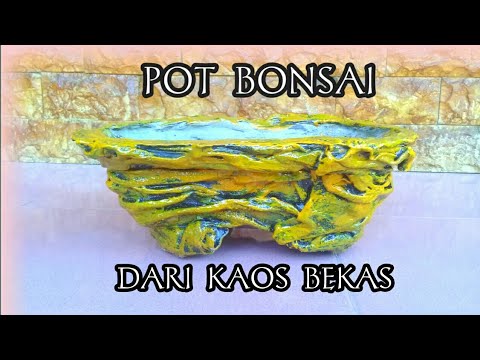 Cara Membuat Pot  Bonsai  Dari  Kaos Bekas How To Make 