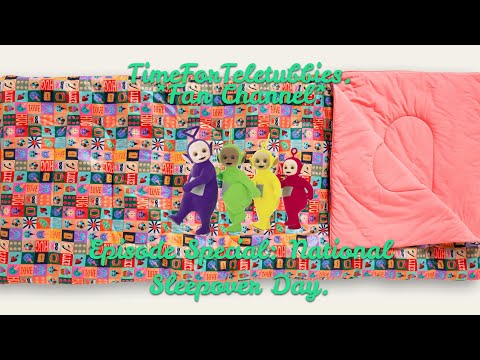 Teletubbies Episode Special National Sleepover Day
