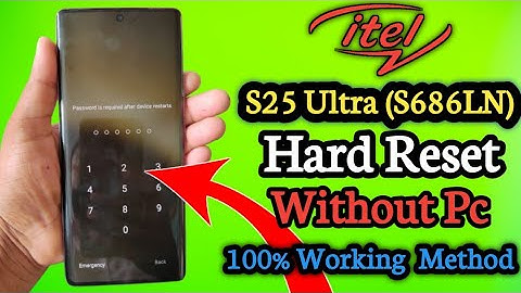 Itel S25 Ultra Hard Reset /itel S686LN Lock Remove Without Pc. 100% Working