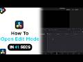 How to Open Edit Mode on Davinci Resolve [NEW]