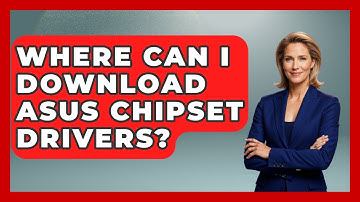 Where Can I Download ASUS Chipset Drivers? - Your Computer Companion
