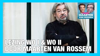 Lezing WO I en WO II (deel 1) door Maarten van Rossem