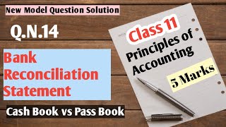 Class 11||Bank Reconciliation Statement||New Model Question Solution||Q.N.14||5 Marks||