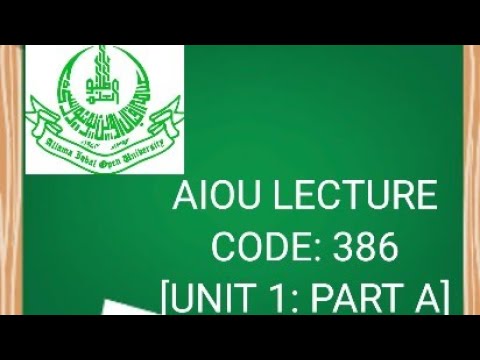 AIOU FREE LECTURE UNIT 1(part A) [CODE :386] - YouTube