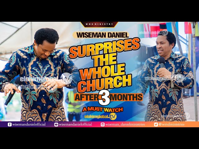 WISEMAN DANIEL SUPRISES THE WHOLE CHURCH AFTER 3 MONTHS (SUNDAY SERVICE REBROADCAST 05.05.2024) class=