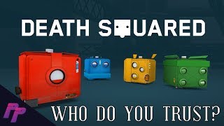 Who Do You Trust | Death Squared | Pity Points Plays
