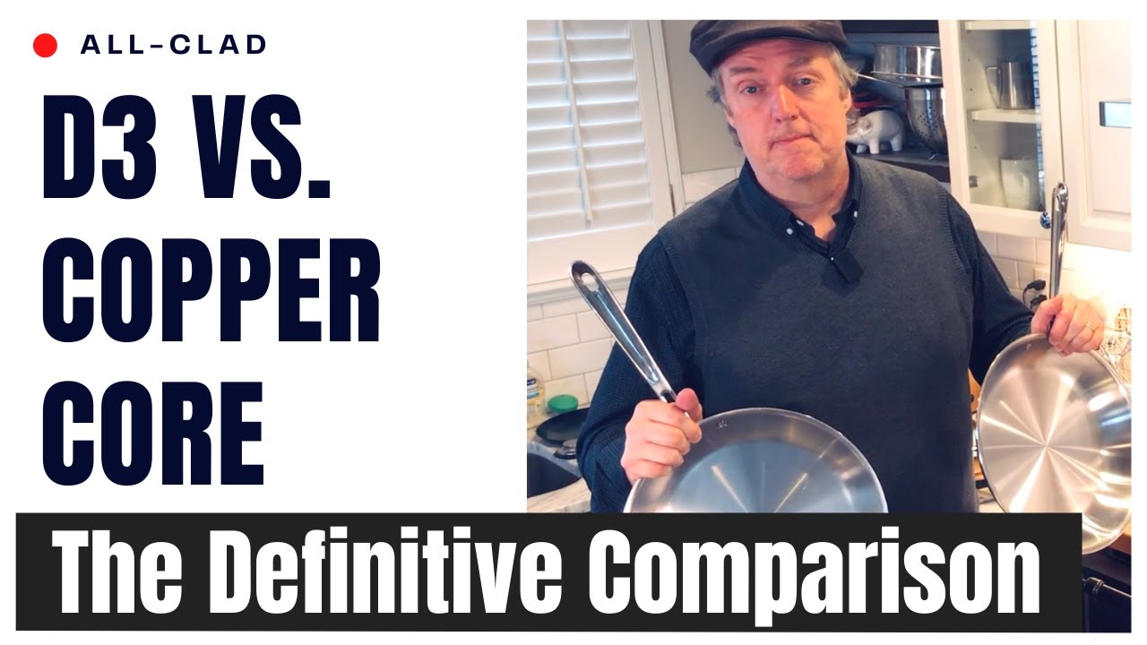 Comparison: All-Clad D3 vs. D5 vs. Copper Core