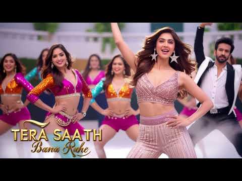 Tera Saath Bana Rahe New Song Item Song 2025 Item Songs Bollywood Item Songs