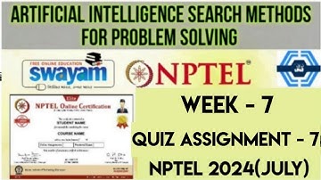 Artificial Intelligence Search Methods For Problem Solving WEEK 7 | SWAYAM  2024 (July) | NPTEL 2024