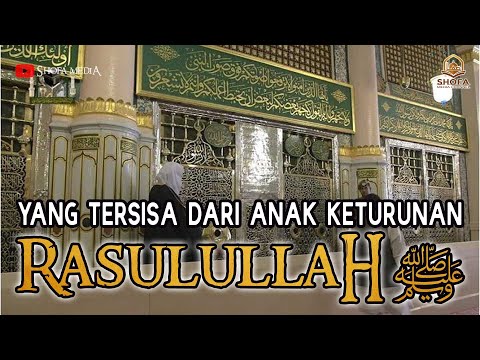 Siapakah Keturunan Rasulullah ﷺ yang Masih Hidup Sampai Sekarang? Dimanakah Lokasi Mereka?