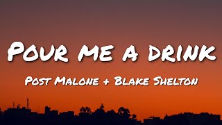 Post Malone - Pour Me A Drink ft. Blake Shelton (Lyrics)