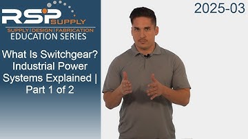 What Is Switchgear? Industrial Power Systems Explained l Part 1 of 2