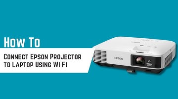 How to Connect Epson Projector to Laptop Using Wi Fi – Step By Step Guide