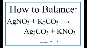 How to Balance AgNO3 + K2CO3 = Ag2CO3 + KNO3