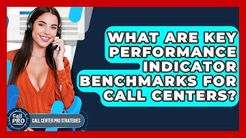 What Are Key Performance Indicator Benchmarks For Call Centers? - Call Center Pro Strategies
