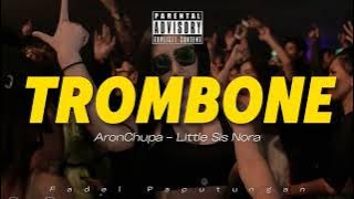 TROMBONE‼️ AronChupa - Little Sis Nora (FUNKY BREAKS) R3MIX 2025 NEW‼️ FADEL PAPUTUNGAN