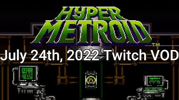 July 24th - Hyper Metroid Part 2